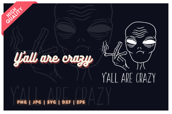 Download Y'all Are Crazy - Alien Illustration - Alien illustration Collection